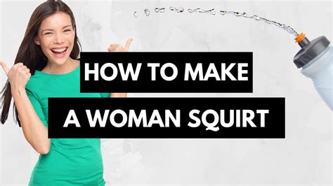 can any girl squirt|How To Make Her Squirt Easily 